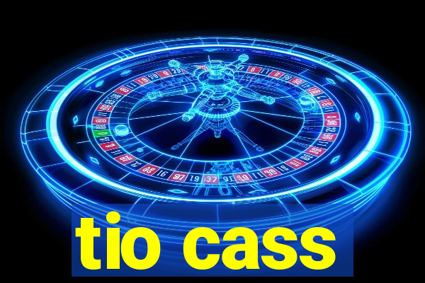 tio cass